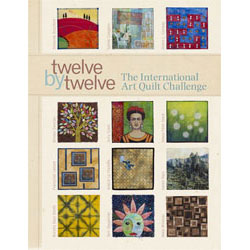 Twelve by Twelve: The International Art Quilt Challenge